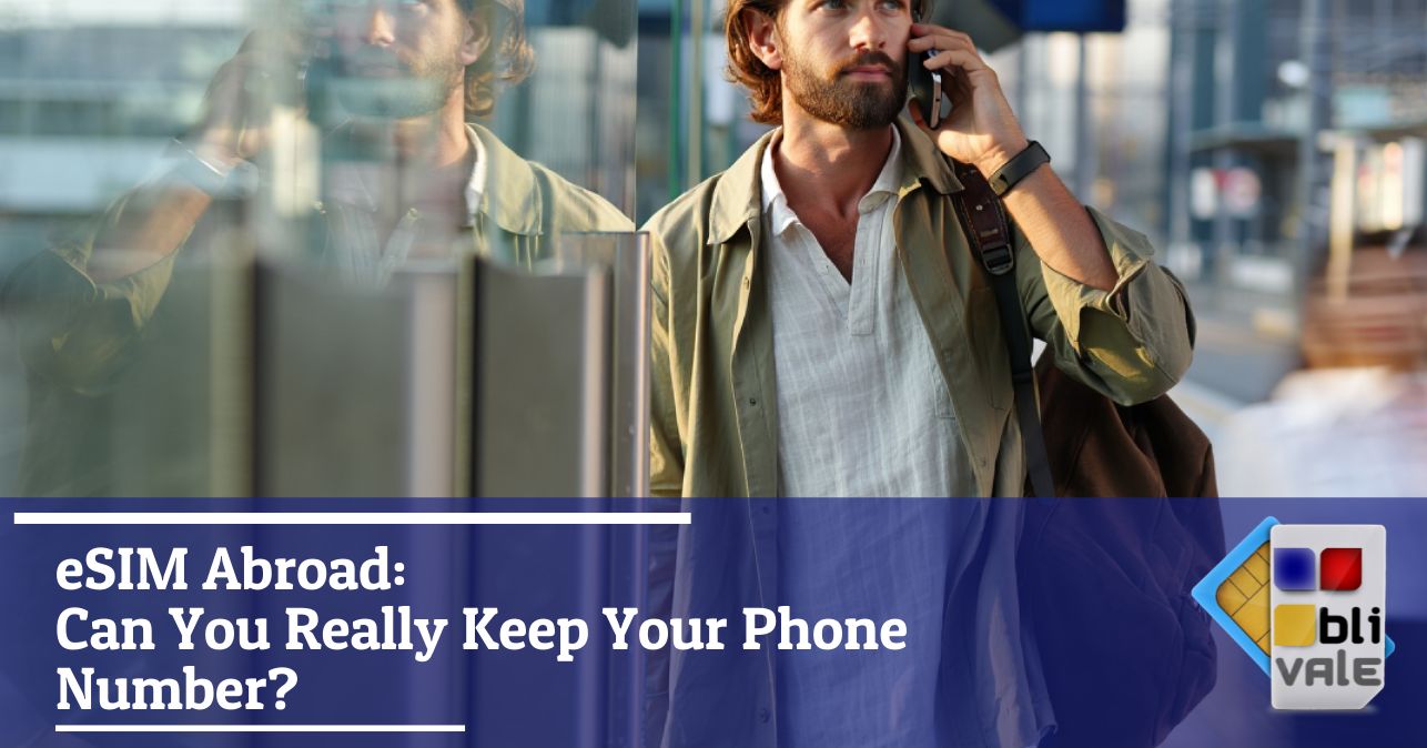 blivale_image_en_eSIM foreign keep phone number_643x337 eSIM Abroad: Can You Really Keep Your Phone Number?